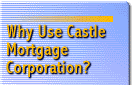 Why Use Castle Mortgage Corporation