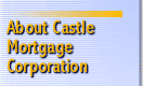 About Castle Mortgage Corporation